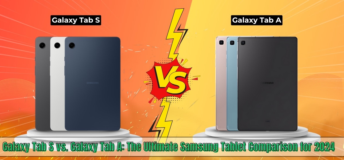 Galaxy Tab S vs Galaxy Tab A