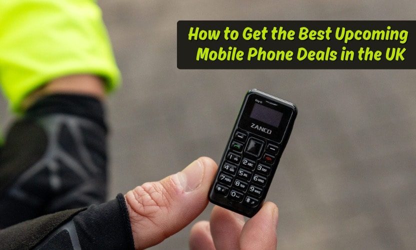 Best Upcoming Mobile Phone seals in the UK